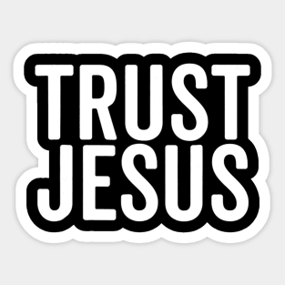 Trust Jesus Christian Faith Christ Alone Bold Faith Sticker